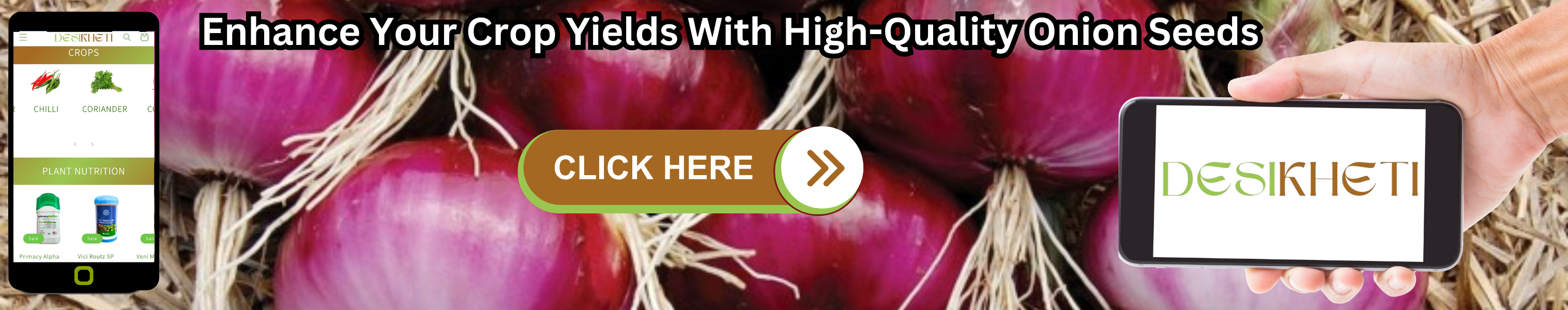 Enhance your crop yields with high-quality onion seeds. The banner features a background of freshly harvested red onions with roots attached. On the left, a smartphone displays the Desikheti website, showing crop options like chili and coriander, along with plant nutrition products. On the right, a hand holds a smartphone displaying the "Desikheti" logo. A bold "Click Here" button in the center encourages users to explore onion seed options on the Desikheti platform. The banner highlights premium onion seeds with a clear call to action.