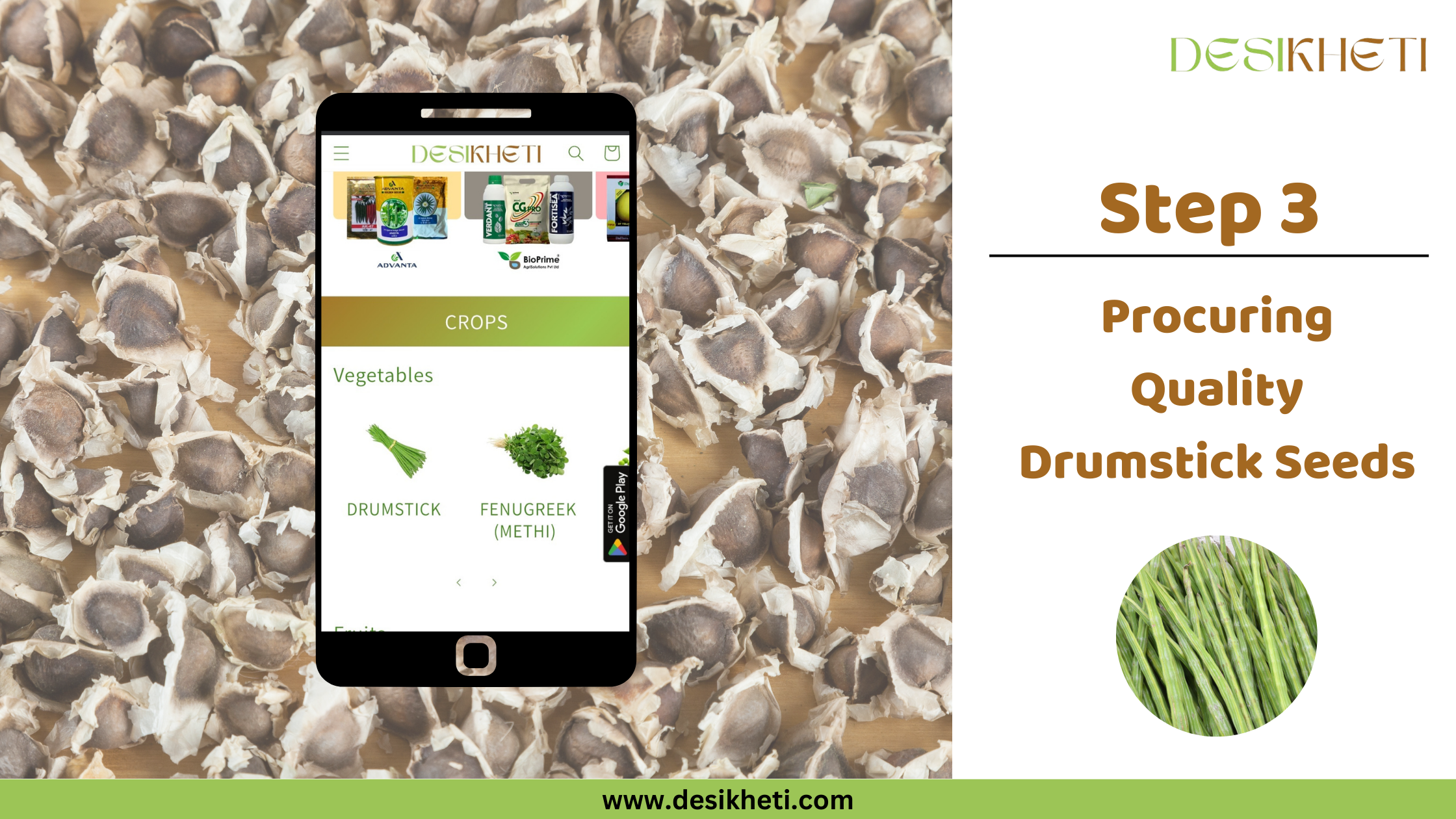Step 3 Procuring Quality Drumstick Seeds A smartphone displays a mobile app interface against a blurred background of what appear to be dried drumstick (Moringa oleifera) seeds or cross-sections of the pods. The app, labeled "DESIKHETI," shows a menu with "CROPS" and under "Vegetables," icons for "DRUMSTICK (METHI)" and "FENUGREEK (METHI)." The app also features icons for Google Play. To the right of the phone is the text "Step 3 Procuring Quality Drumstick Seeds" and a smaller circular inset image showing a bundle of long, slender green drumsticks. The website address "www.desikheti.com" is at the bottom. The "DESIKHETI" logo is in the top right corner. Given the current location of Hyderabad, Telangana, India, and the app featuring "DRUMSTICK," this image likely pertains to sourcing quality drumstick seeds in that region.