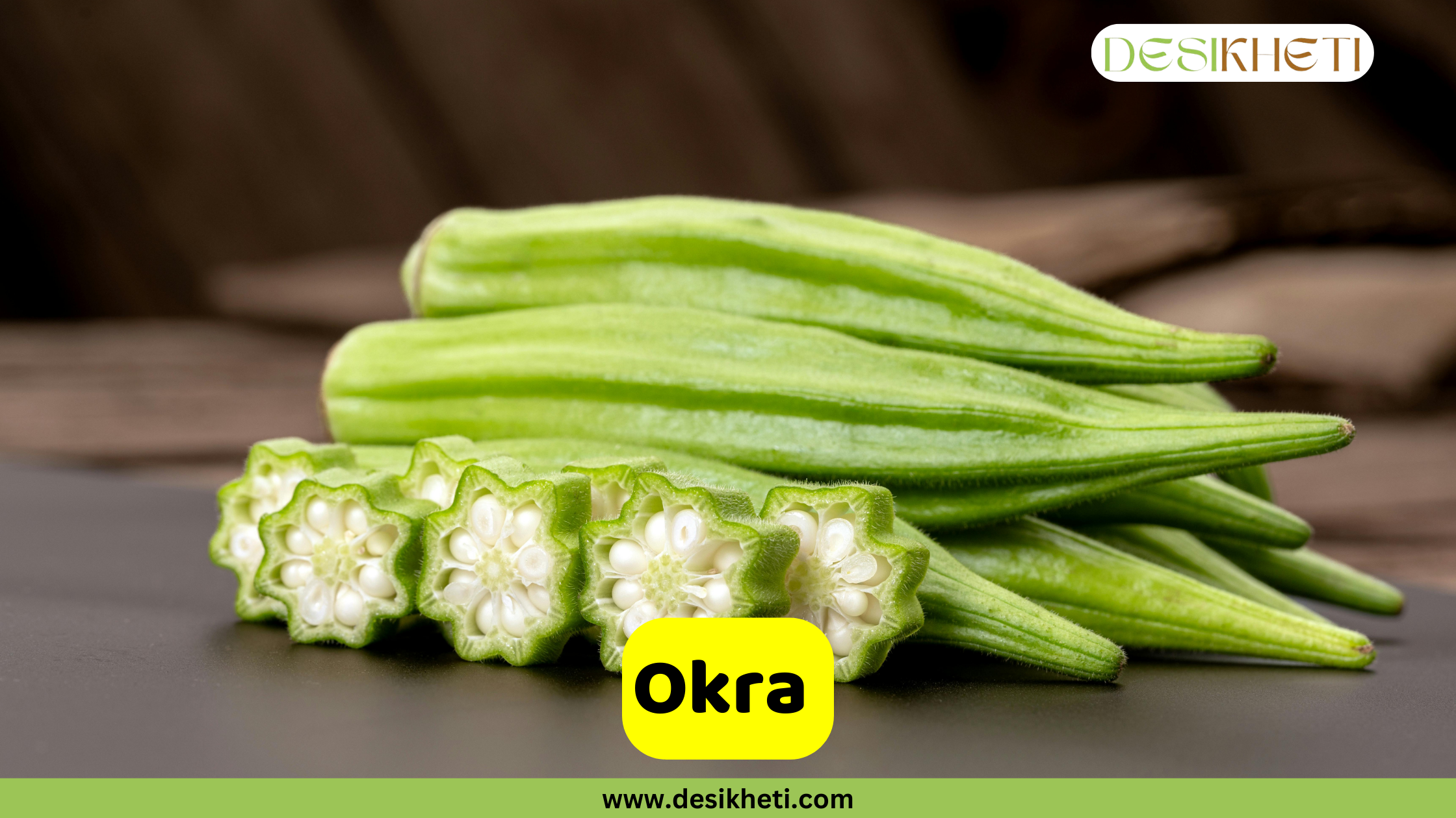 
"Okra" poster featuring a few whole okras and several sliced okras showing their internal star-like seed patterns, arranged on a dark surface. The logo "DESIKHETI" is in the top right corner. The website address "www.desikheti.com" is at the bottom center.