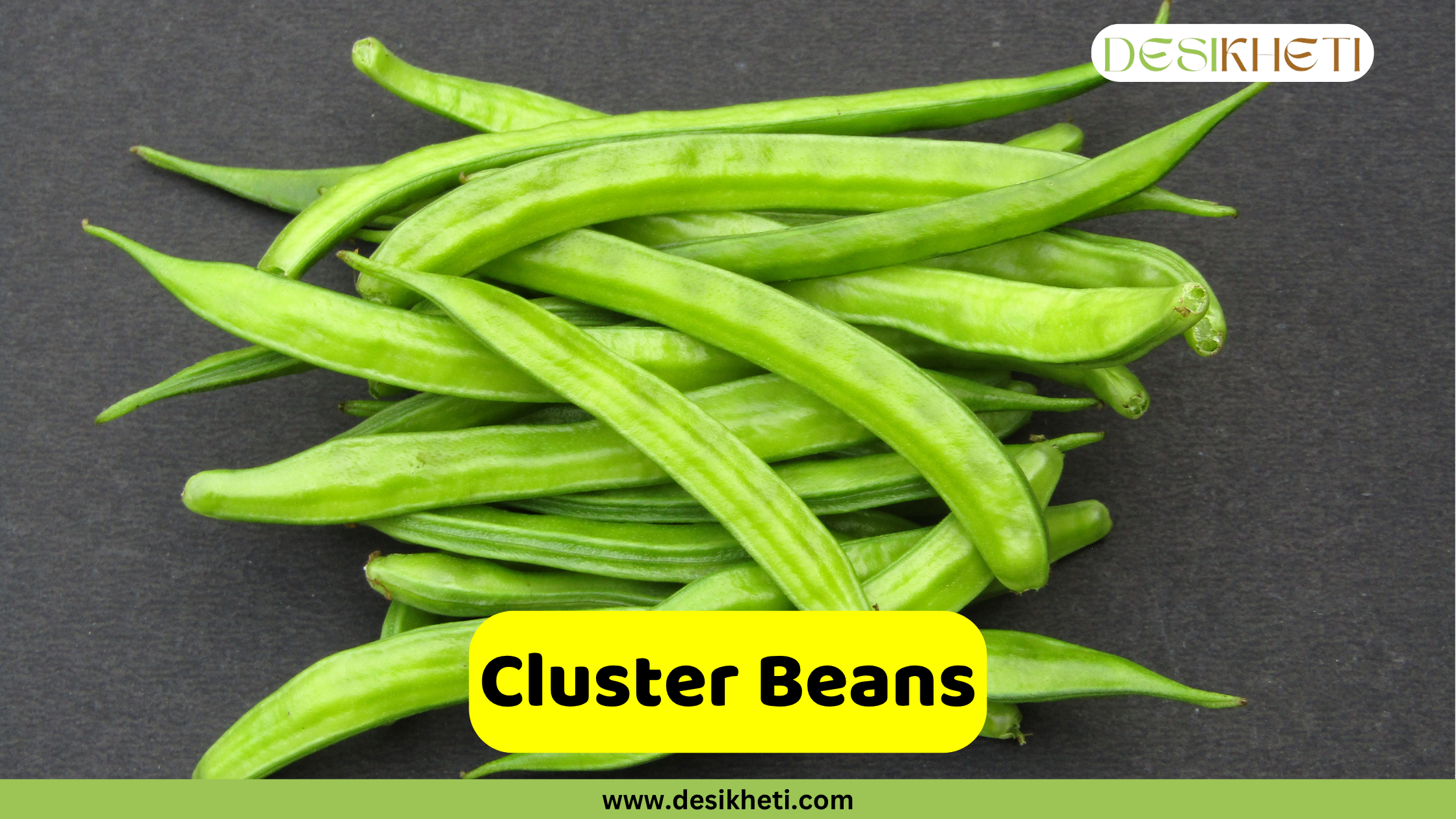 
A pile of fresh, green cluster beans (guar) on a dark surface. The text "Cluster Beans" is in a yellow banner. The logo "DESIKHETI" is in the top right corner, and the website "www.desikheti.com" is at the bottom.